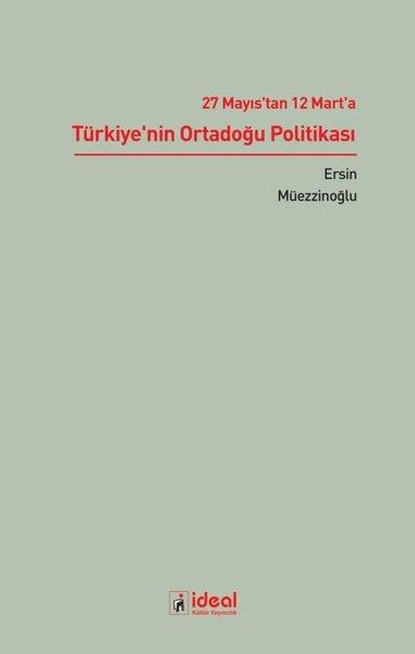 Ersin MüezzinoğluDünya Siyaseti ve Politikası27 Mayıs'tan 12 Mart'a Türkiye'nin Ortadoğu Politikası