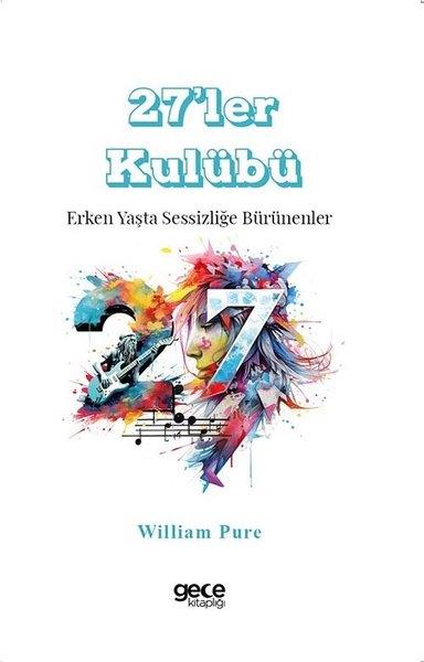 William PureTarihi Biyografi ve Otobiyografi Kitapları27'ler Kulübü - Erken Yaşta Sessizliğe Bürünenler