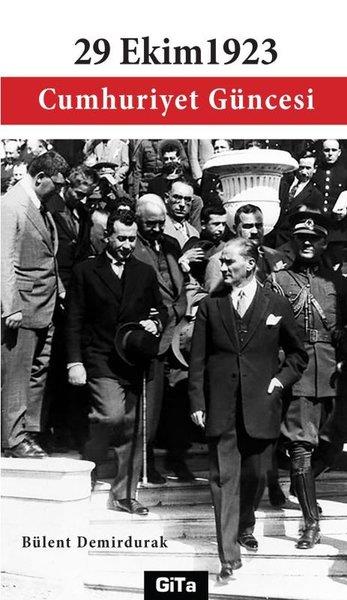 Bülent DemirdurakTürk Tarihi Araştırmaları Kitapları29 Ekim 1923 Cumhuriyet Güncesi