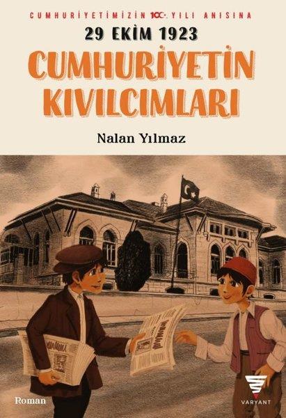 Nalan YılmazÇocuk Gençlik Romanları29 Ekim 1923 - Cumhuriyetin Kıvılcımları