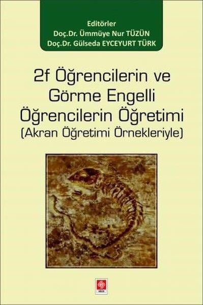 Gülseda Eyceyurt TürkEğitim2F Öğrencilerin ve Görme Engelli Öğrencilerin Öğretimi - Akran Öğretimi Örnekleriyle