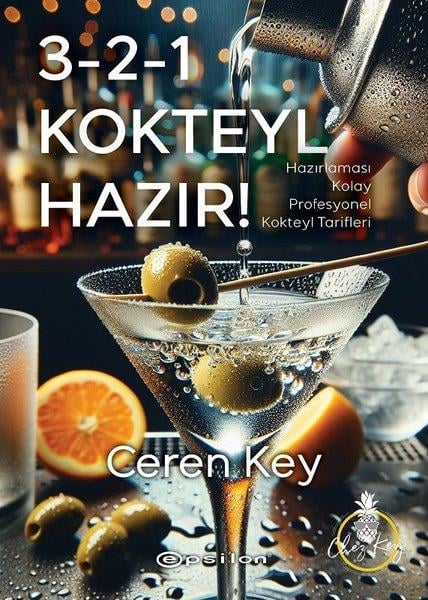 Ceren KeyKokteyl ve İçki Kitapları3 - 2 - 1 Kokteyl Hazır! Hazırlaması Kolay Profesyonel Kokteyl Tarifleri