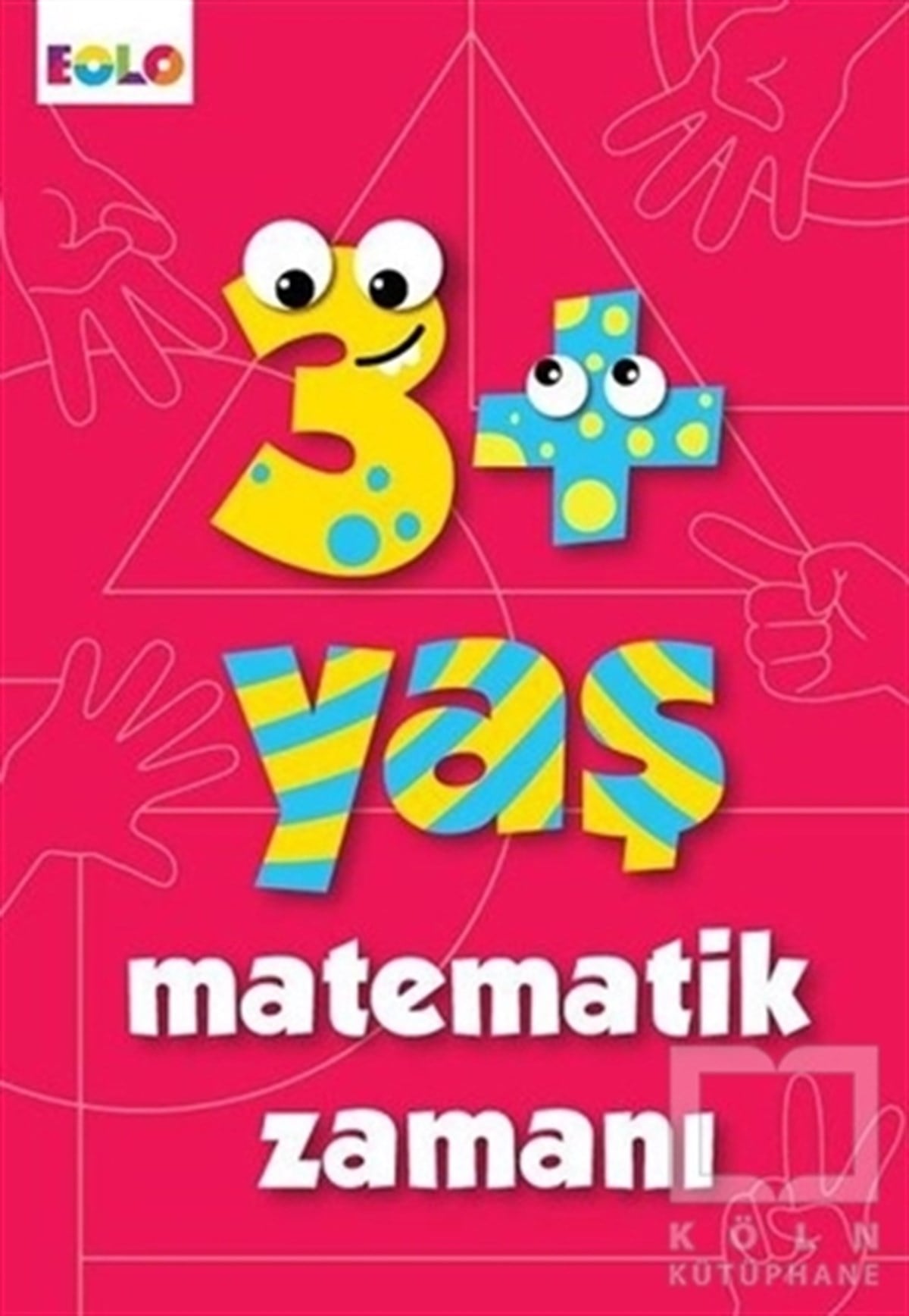 Figen TığcıZeka Gelişimi Kitapları3+ Yaş Matematik Zamanı