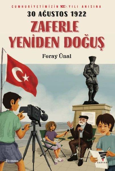 Feray ÜnalÇocuk Gençlik Romanları30 Ağustos 1922 - Zaferle Yeniden Doğuş