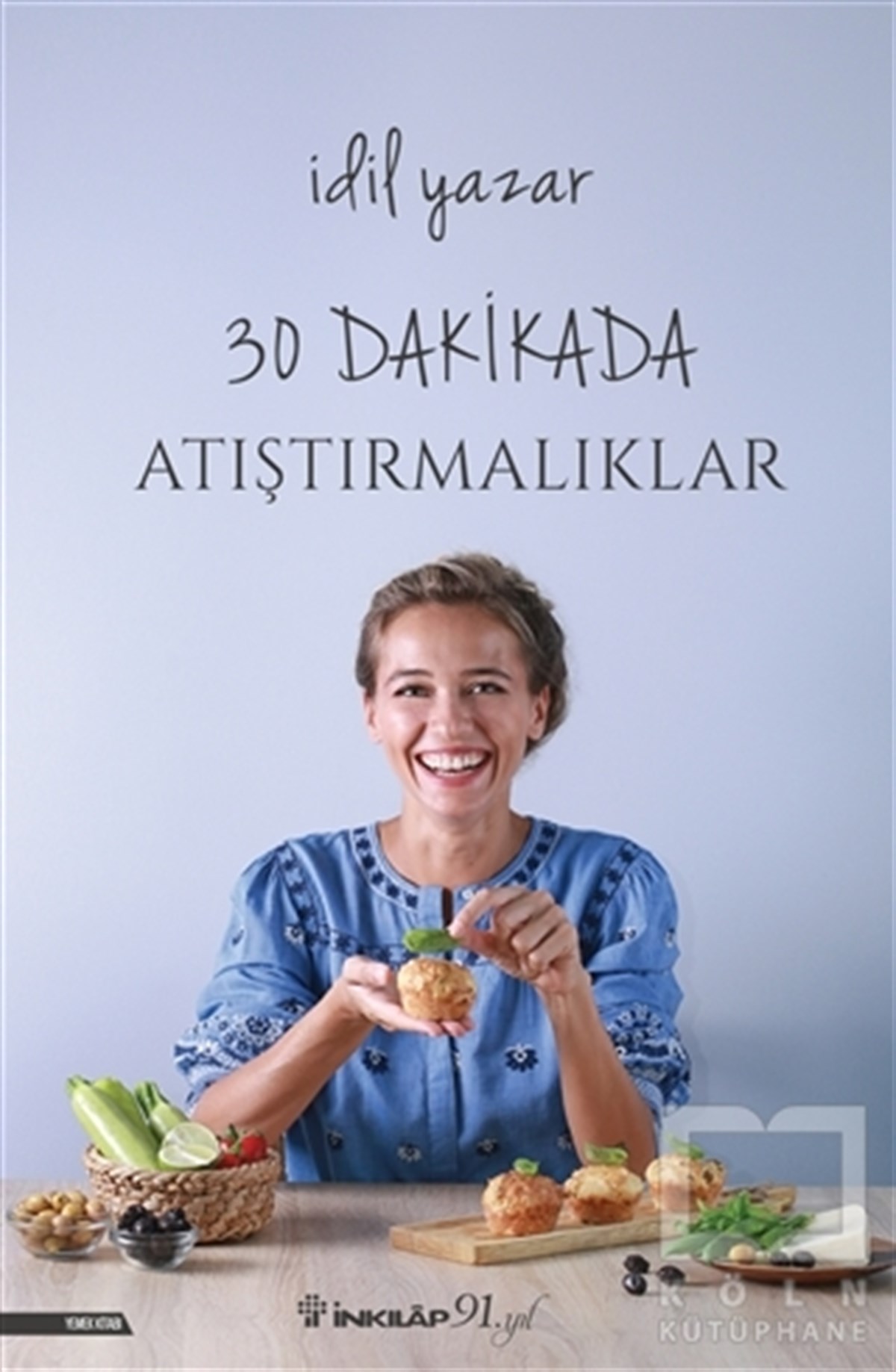 İdil YazarTürk Mutfağı30 Dakikada Atıştırmalıklar