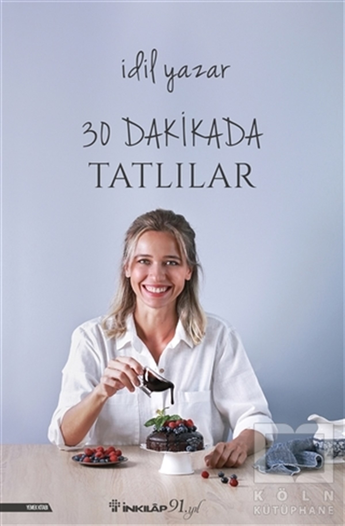 İdil YazarTürk Mutfağı30 Dakikada Tatlılar