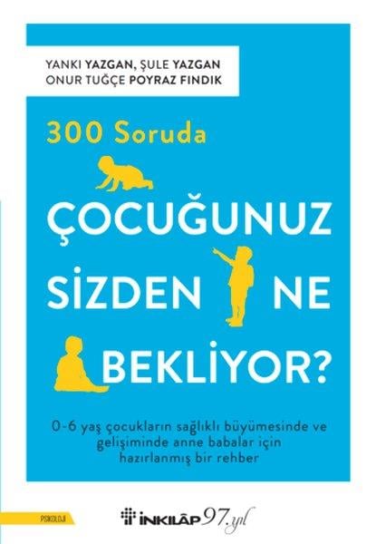 Yankı YazganPsikoloji Kitapları300 Soruda Çocuğunuz Sizden Ne Bekliyor?