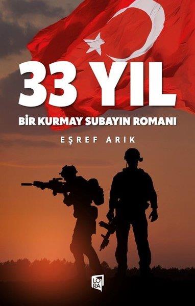 Eşref ArıkTürk Romani33 Yıl - Bir Kurmay Subayın Romanı