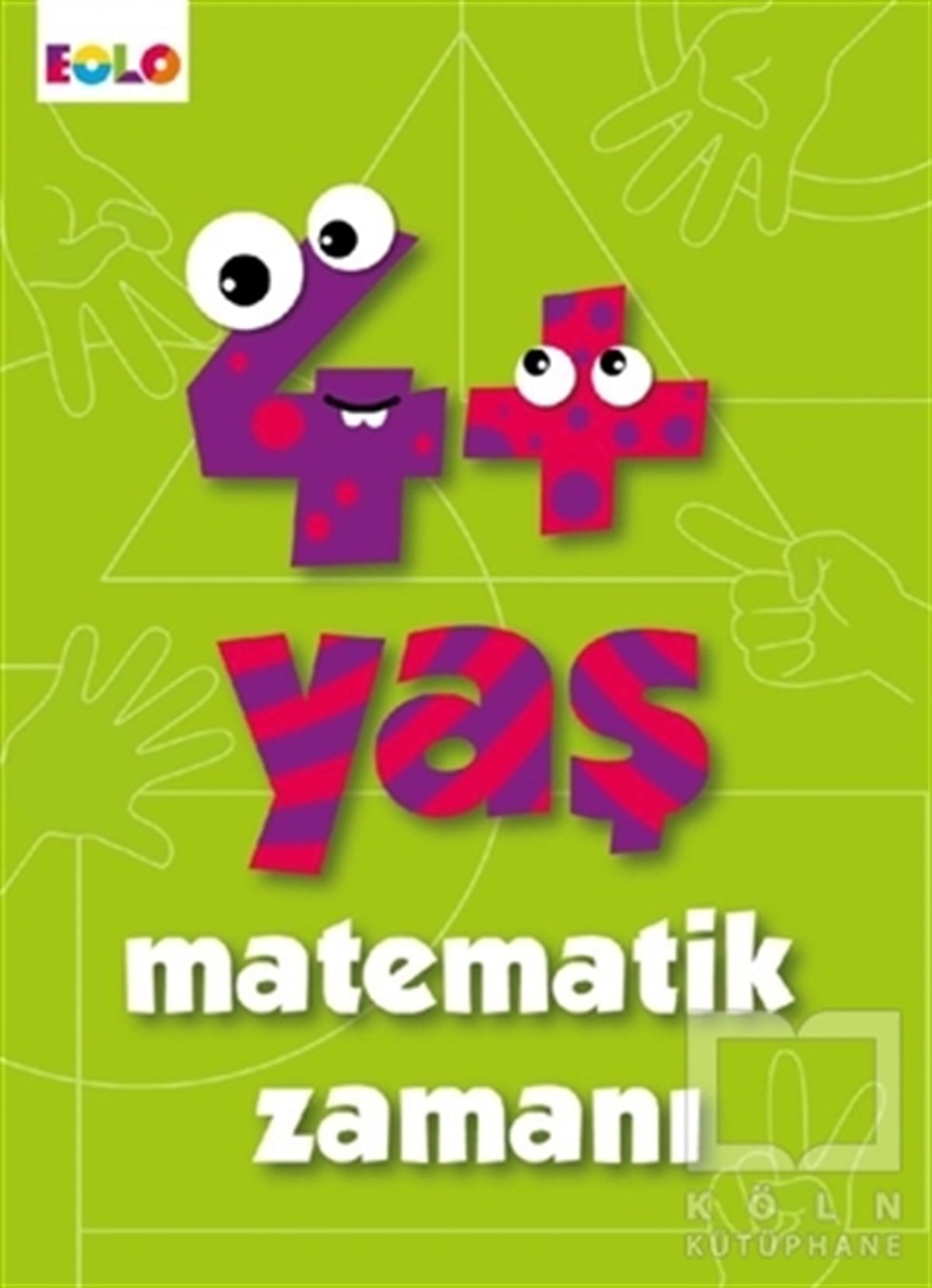 Figen TığcıEtkinlik Kitapları4+ Yaş Matematik Zamanı