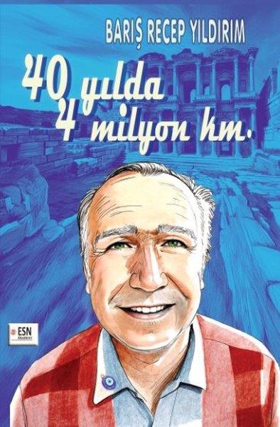 Barış Recep YıldırımAnı & Mektup & Günlük Kitapları40 Yılda 40 Km