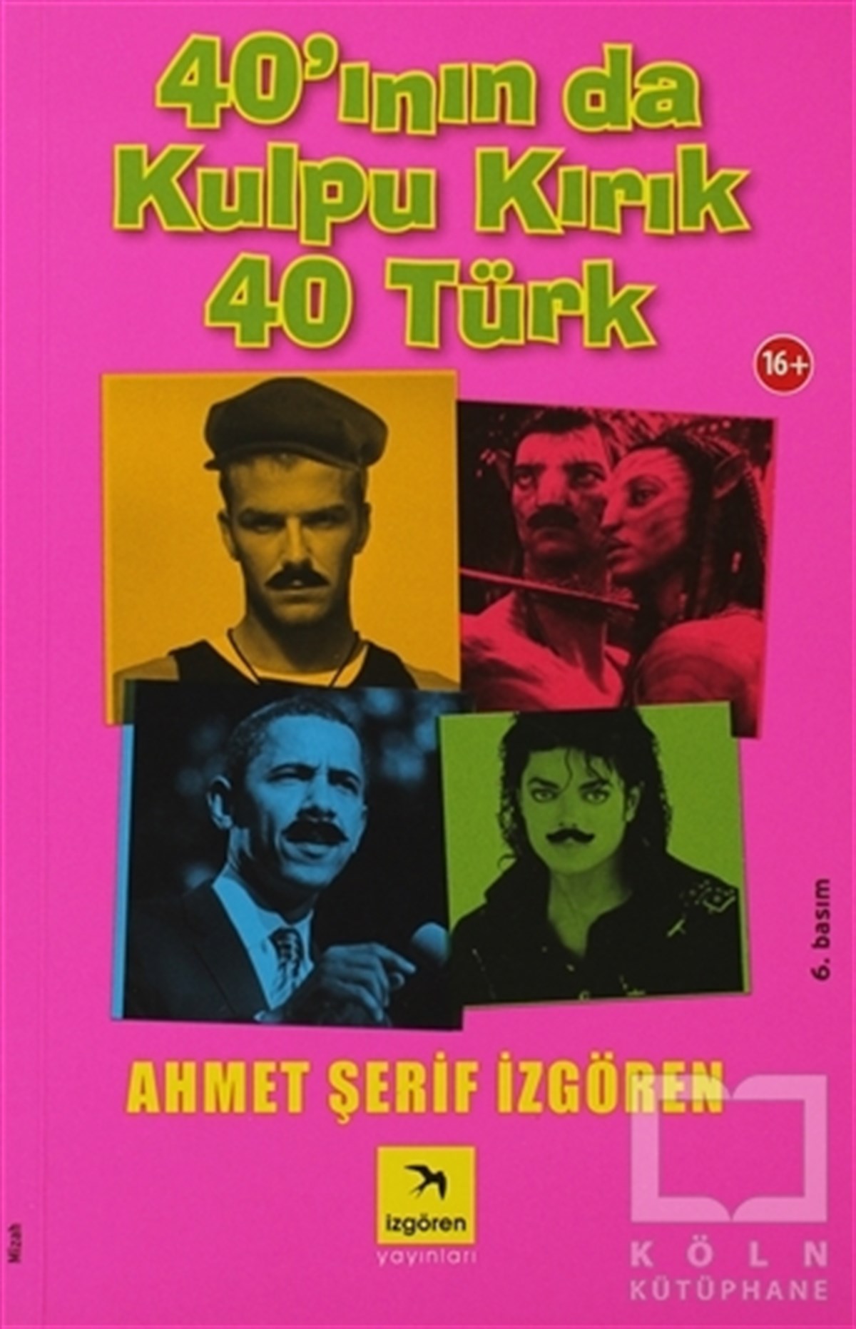 Ahmet Şerif İzgörenKişisel Gelişim40’ının da Kulpu Kırık 40 Türk