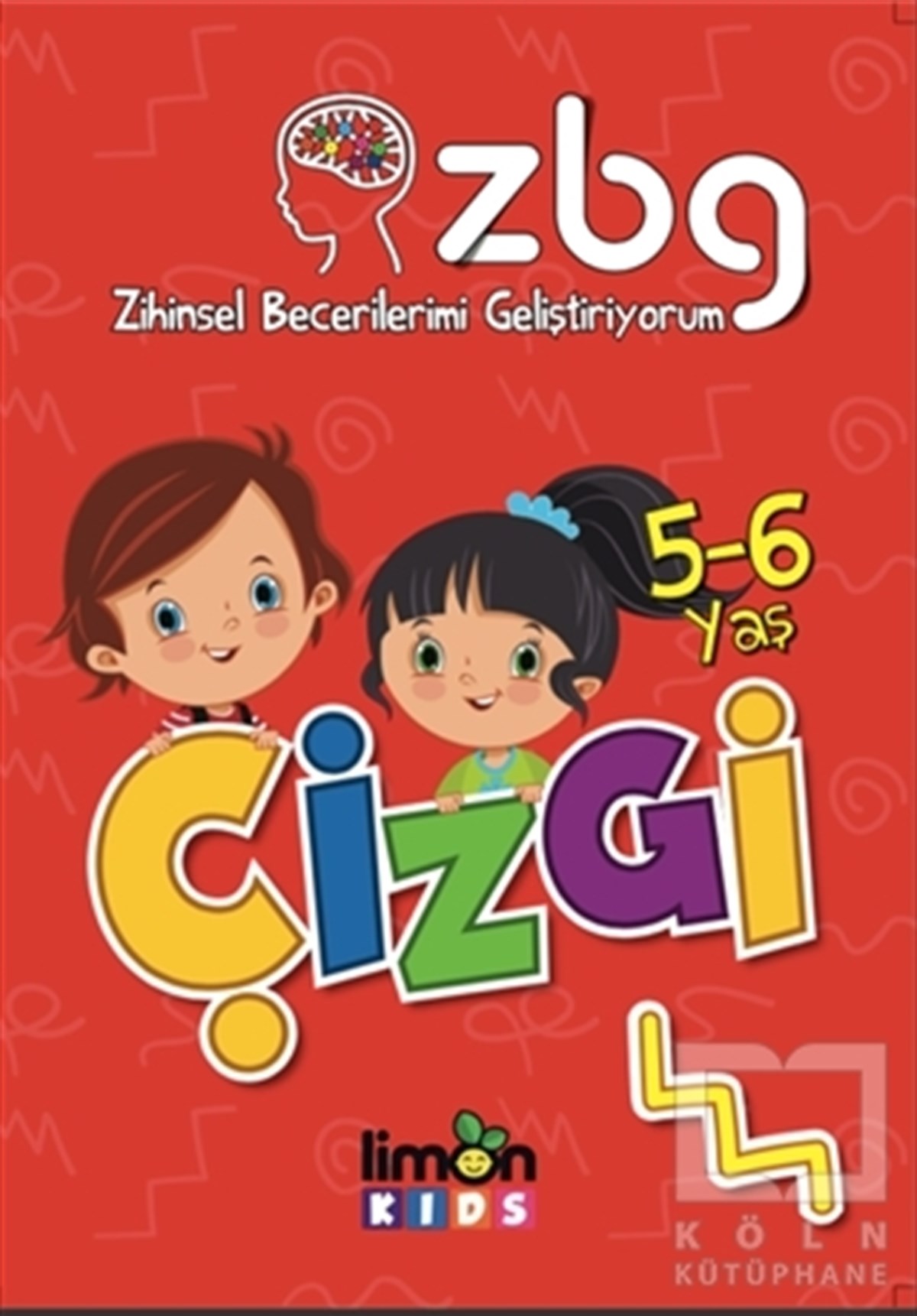 KollektifZeka Gelişimi5 - 6 Yaş Çizgi - Zihinsel Becerilerimi Geliştiriyorum