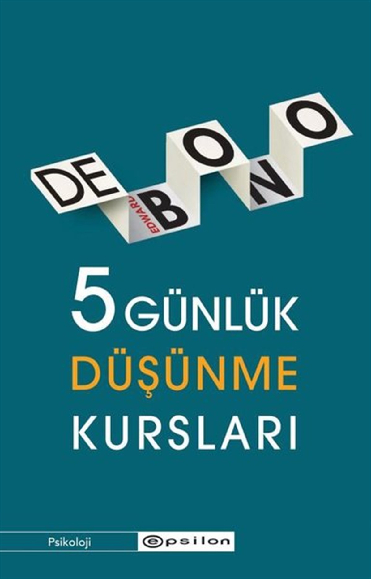 Edward de BonoPsikoloji Kitapları5 Günlük Düşünme Kursları