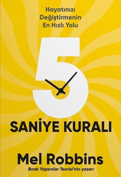 Mel RobbinsKişisel Gelişim Kitapları5 Saniye Kuralı - Hayatınızı Değiştirmenin En Hızlı Yolu