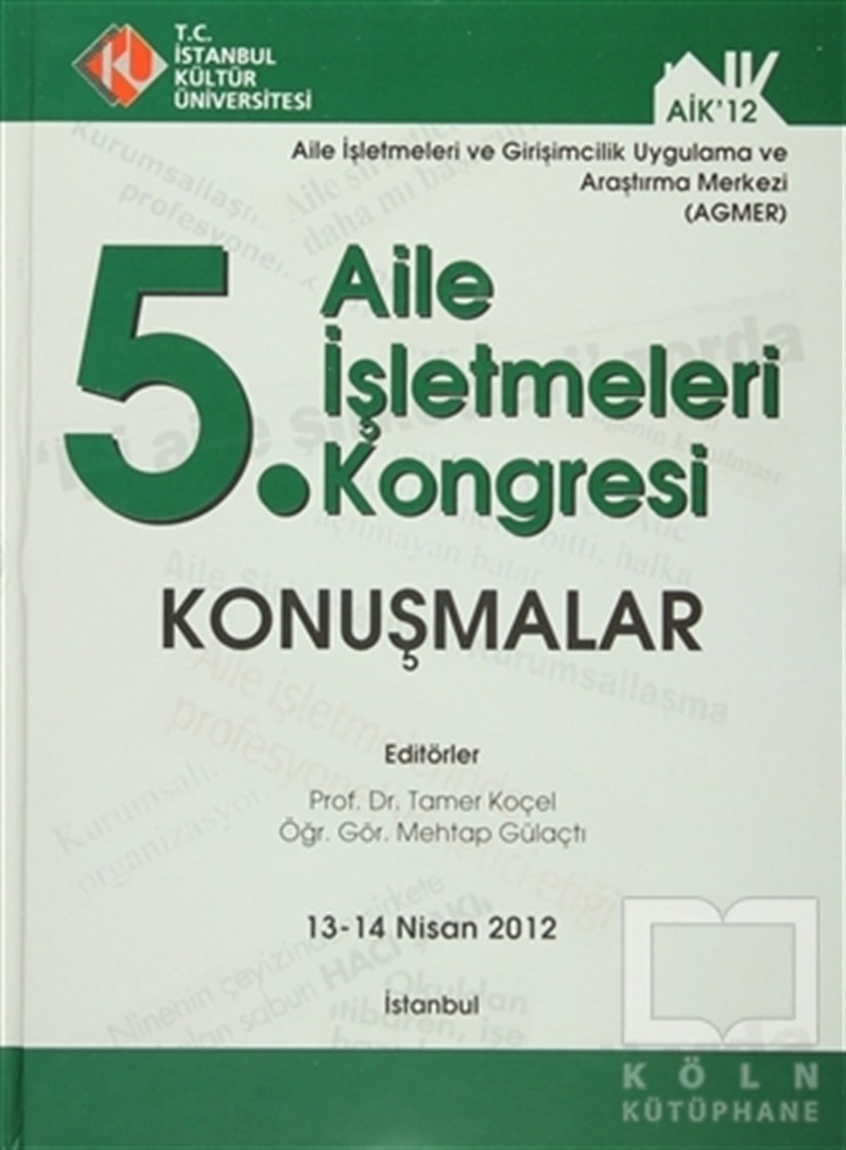Kolektifİşletme, Muhasebe, Maliye5. Aile İşletmeleri Kongresi : Konuşmalar (13 - 14 Nisan 2012)