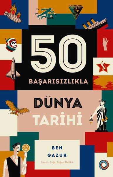 Ben GazurDünya Tarihi50 Başarısızlıkla Dünya Tarihi