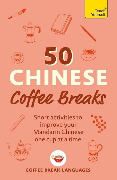 Coffee Break LanguagesDiger Diller50 Chinese Coffee Breaks