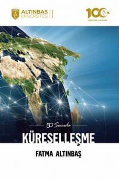 Fatma AltınbaşDünya Siyaseti ve Politikası50 Soruda Küreselleşme