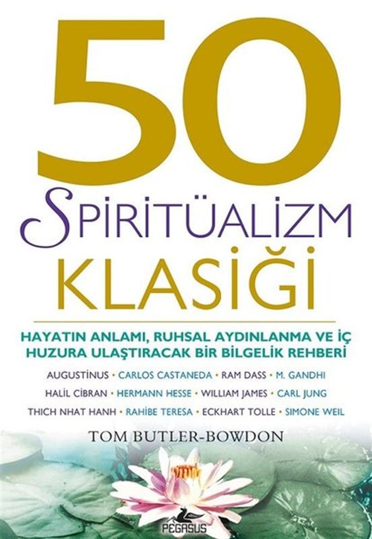Tom Butler-BowdonFelsefe Bilimi50 Spiritüalizm Klasiği