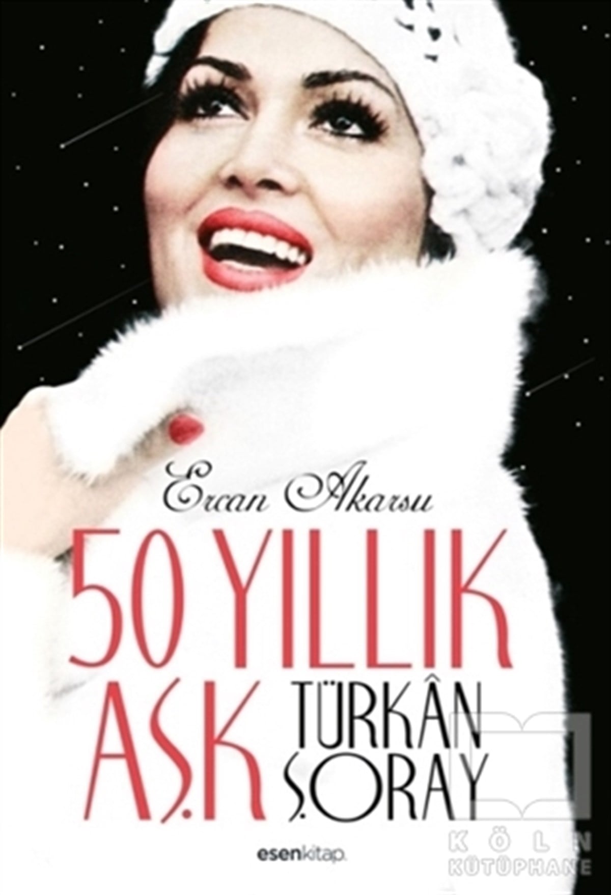 Ercan AkarsuAnı - Mektup - Günlük50 Yıllık Aşk Türkan Şoray