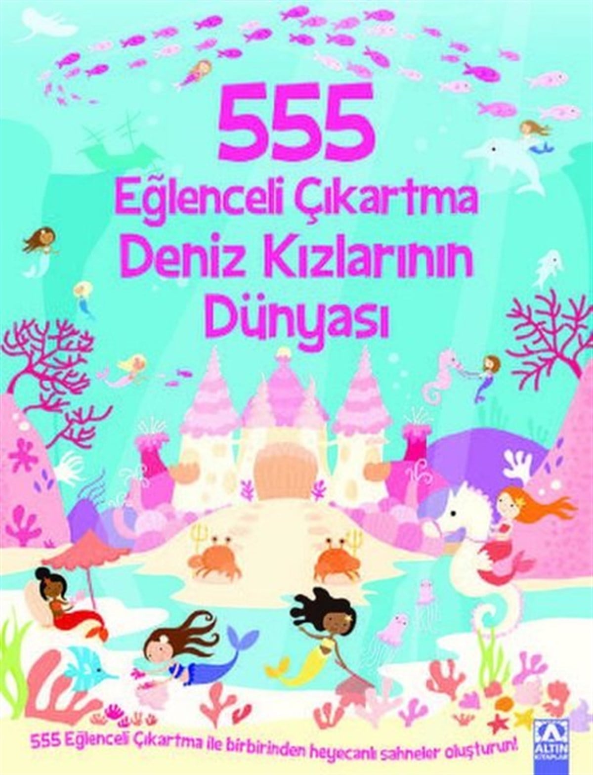 KolektifEgitim Etkinlik Kitaplari555 Eğlenceli Çıkartma - Deniz Kızlarının Dünyası