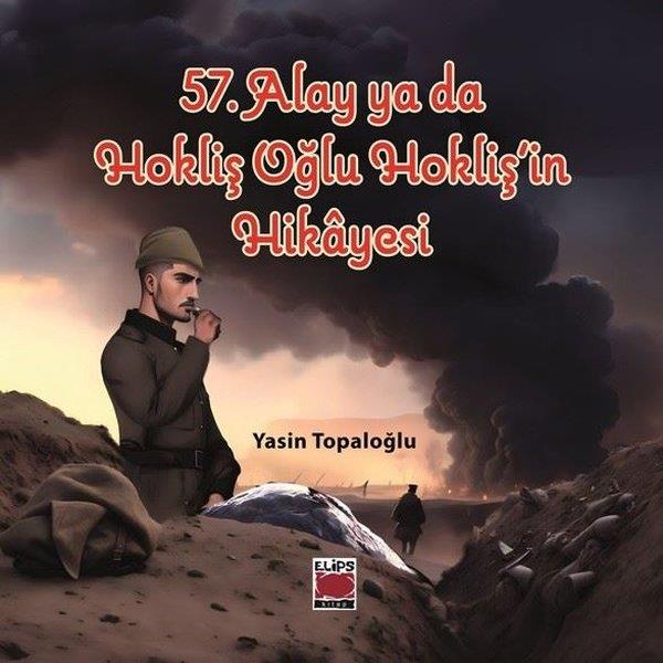 Yasin TopaloğluTürk Romani57. Alay ya da Hokliş Oğlu Hokliş'in Hikayesi