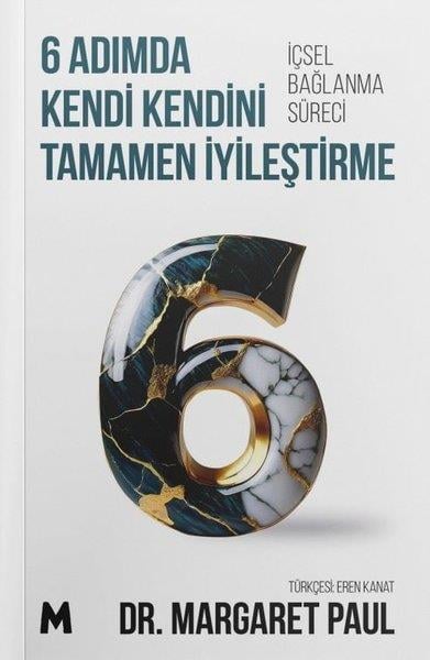 Margaret PaulPsychologie6 Adımda Kendi Kendini Tamamen İyileştirme - İçsel Bağlanma Süreci
