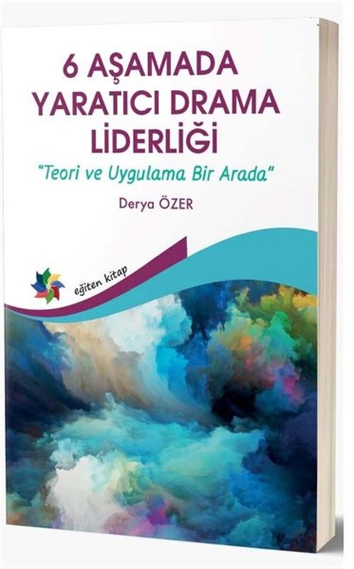 Derya ÖzerEğitim6 Aşamada Yaratıcı Drama Liderliği - Teori Ve Uygulama Bir Arada