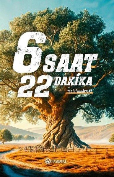 Ahmet YalçınTürk Romani6 Saat 22 Dakika - Tarihi Hikayeler