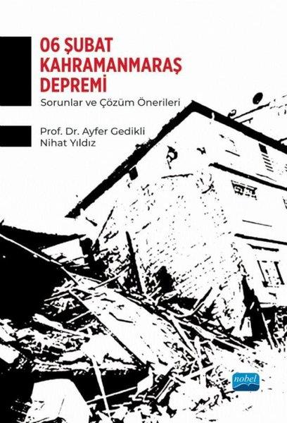 Ayfer GedikliJeoloji6 Şubat Kahramanmaraş Depremi - Sorunlar ve Çözüm Önerileri