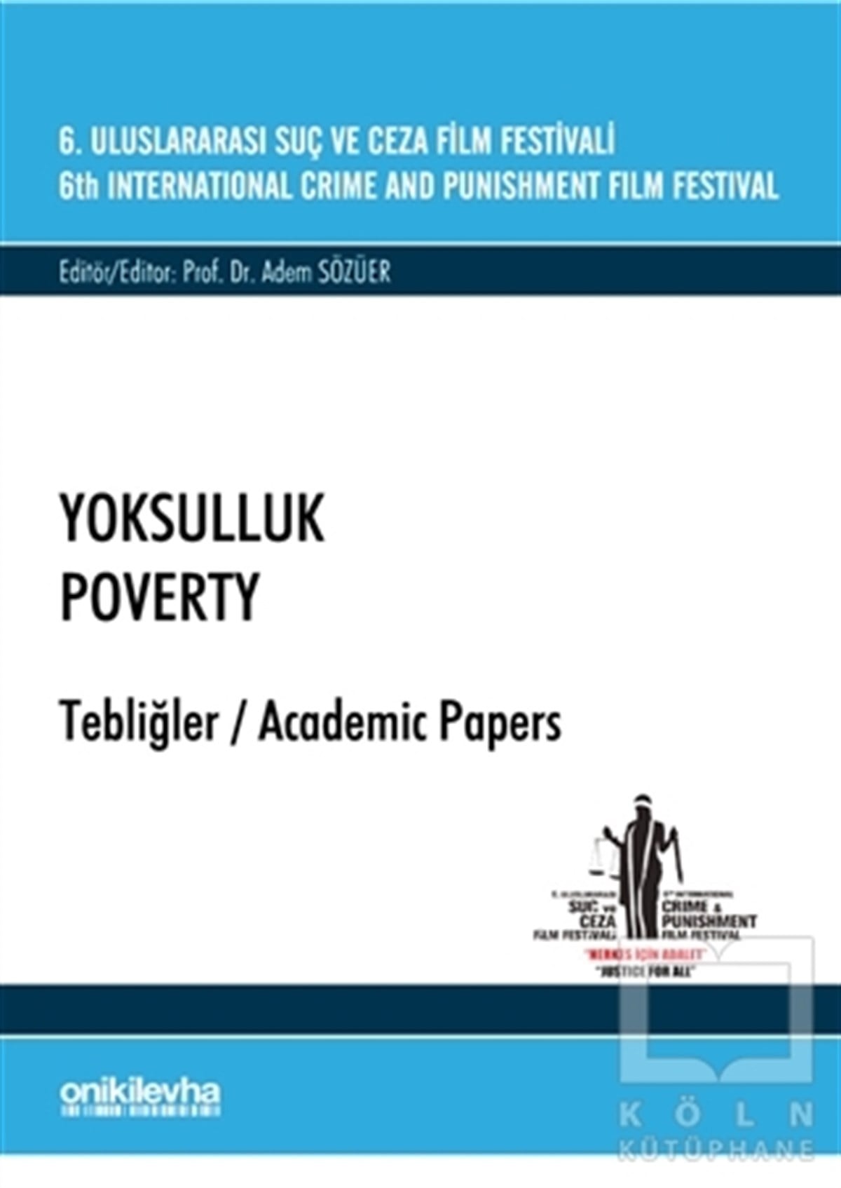 Adem SözüerHukuk Üzerine6. Uluslararası Suç ve Ceza Film Festivali Yoksulluk Tebliğler