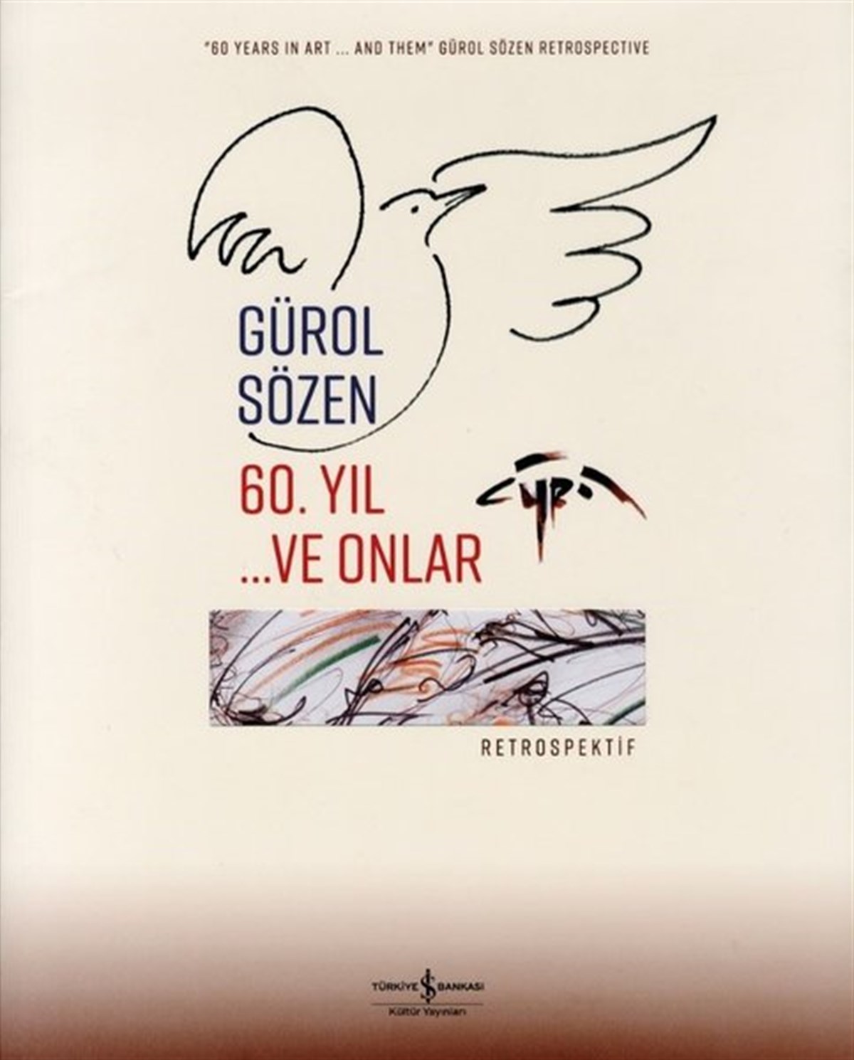 Gürol SözenSanat Prestij60.Yıl ve Onlar-Retrospektif