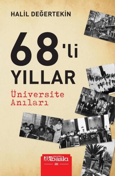 Halil DeğertekinAnı & Mektup & Günlük Kitapları68'li Yıllar - Üniversite Anıları