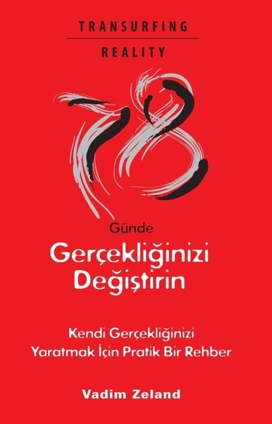 Vadim ZelandBücher zur persönlichen Entwicklung78 Günde Gerçekliğinizi Değiştirin - Kendi Gerçekliğinizi Yaratmak İçin Pratik Bir Rehber