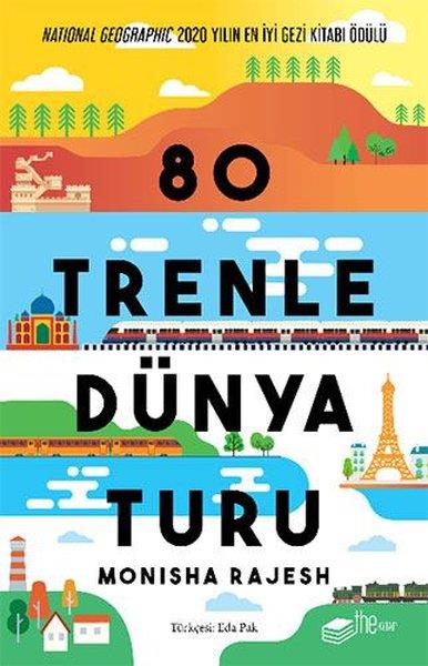 Monisha RajeshGezi Rehberi Kitapları80 Trenle Dünya Turu