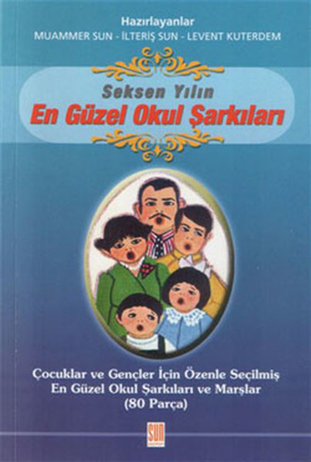 Muammer SunMüzik Kitapları80 Yılın En Güzül Okul Şarkıları