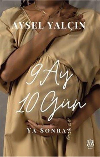 Aysel YalçınHikaye (Öykü) Kitapları9 Ay 10 Gün Ya Sonra?