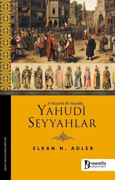 Elkan N. AdlerDiger Inançlar9. Yüzyıl İle 19. Yüzyılda Yahudi Seyyahlar