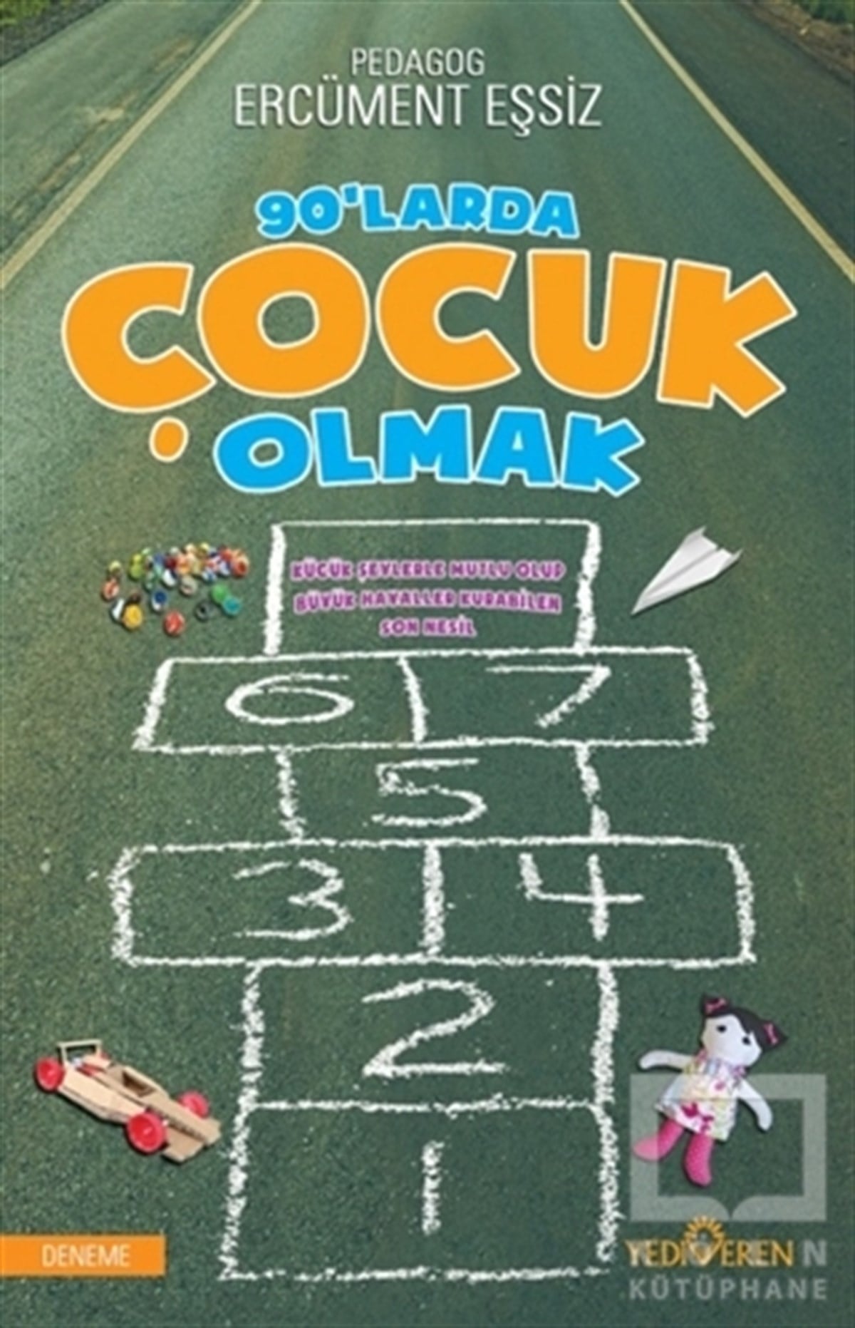 Ercüment EşsizDiğer90’larda Çocuk Olmak