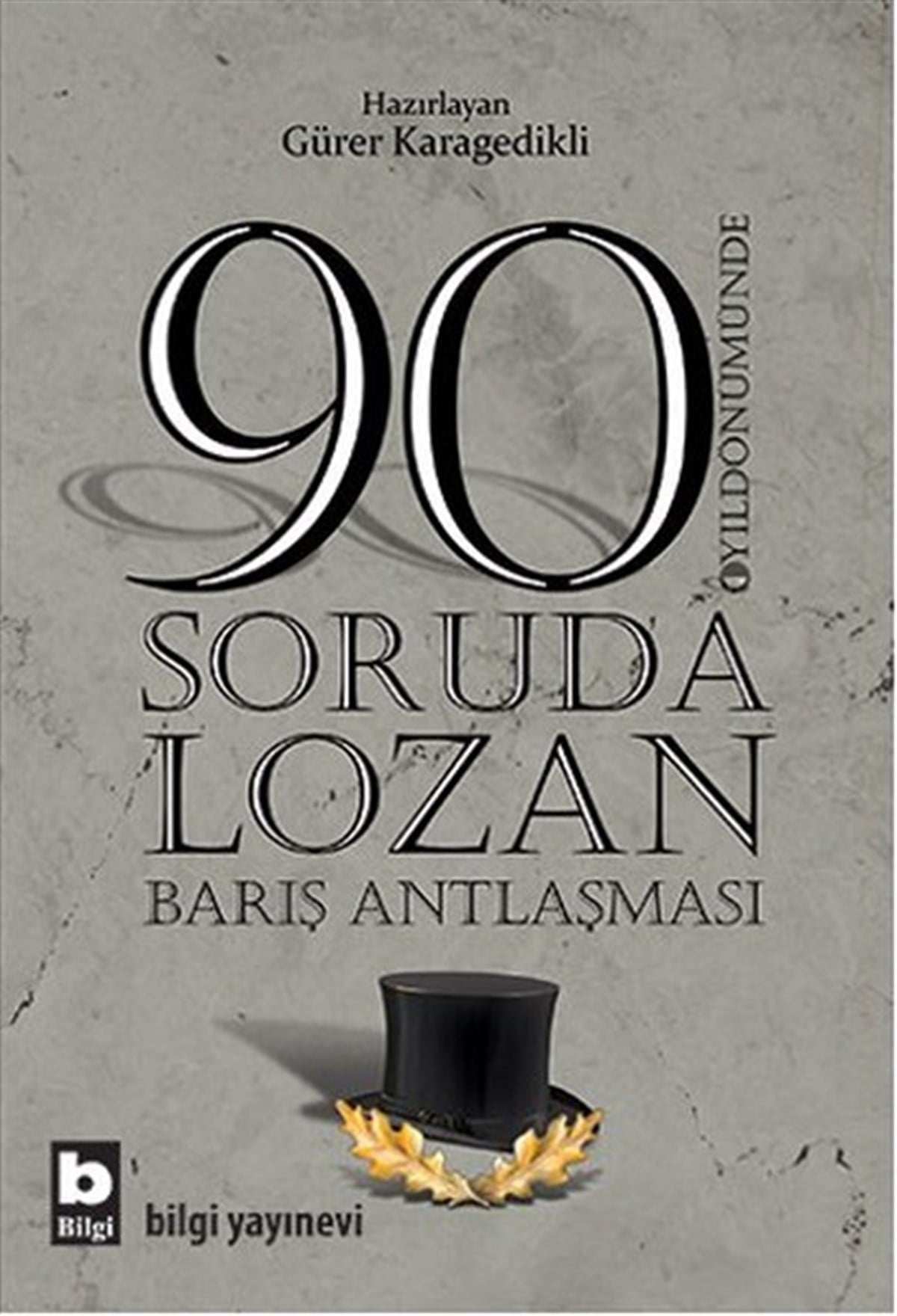 Gürer KaragedikliTürkiye ve Cumhuriyet Tarihi Kitapları90 Soruda Lozan