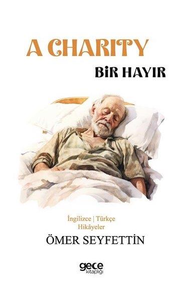 Ömer SeyfettinChildren InterestA Charity - Bir Hayır - İngilizce/Türkçe Hikayeler