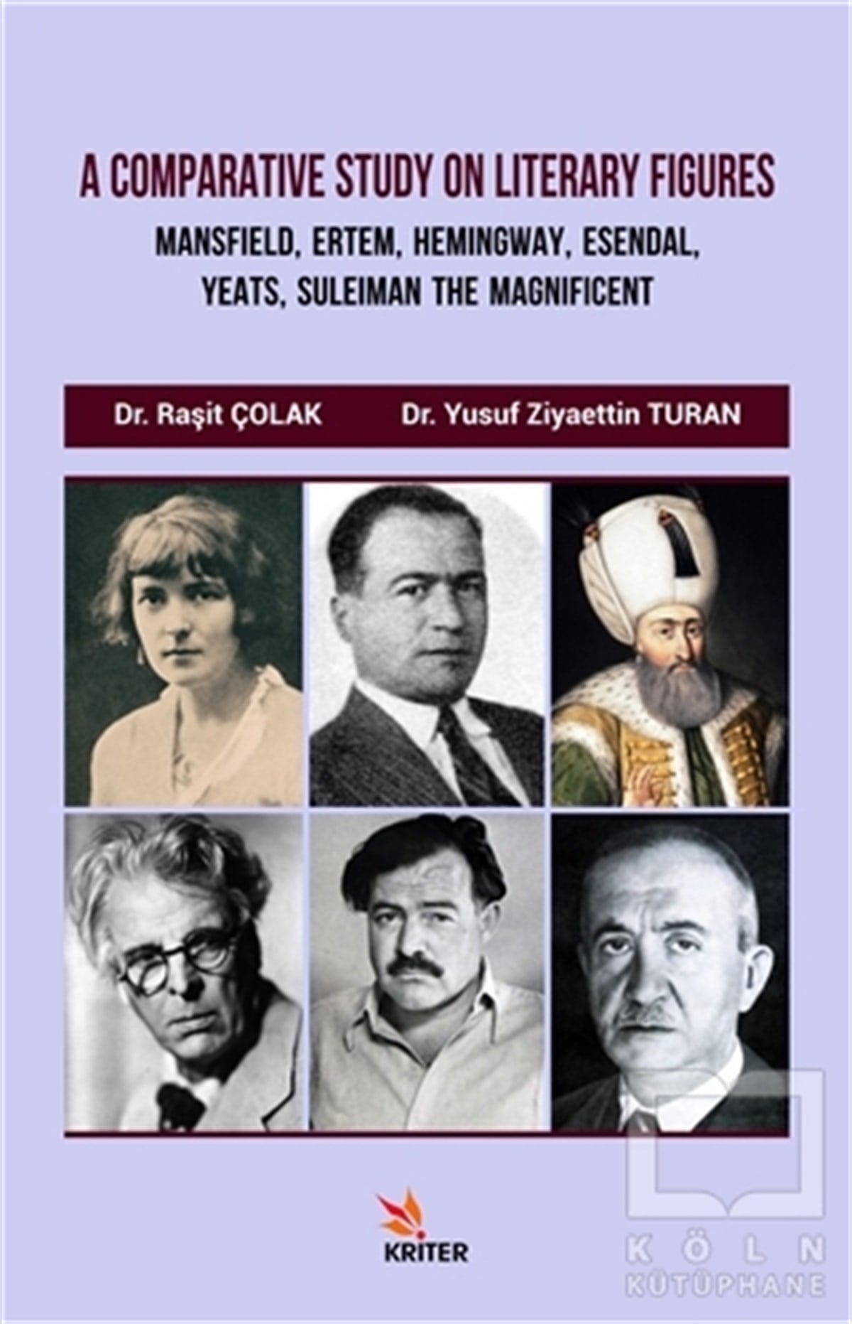 A Comparative Study On Literary Figures: Mansfield, Ertem, Hemingway, Esendal, Yeats, Suleiman The Magnificent