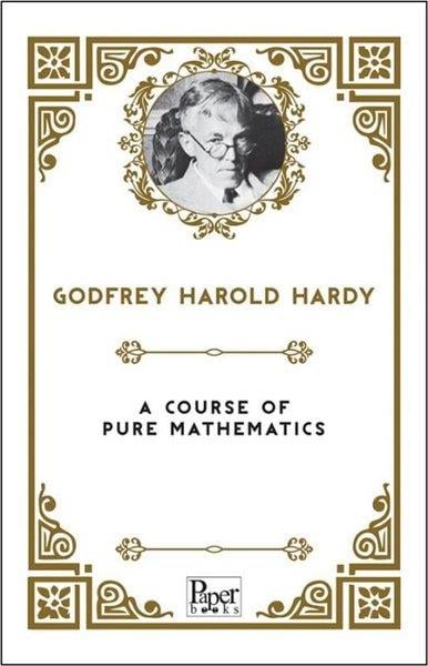 Godfrey Harold HardyClassicsA Course of Pure Mathematics