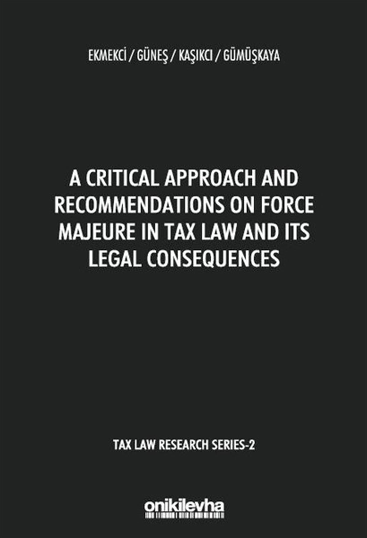 KolektifOther (Reference)A Critical Approach and Recommendations on Force Majeure in Tax Law and Its Legal Consequences
