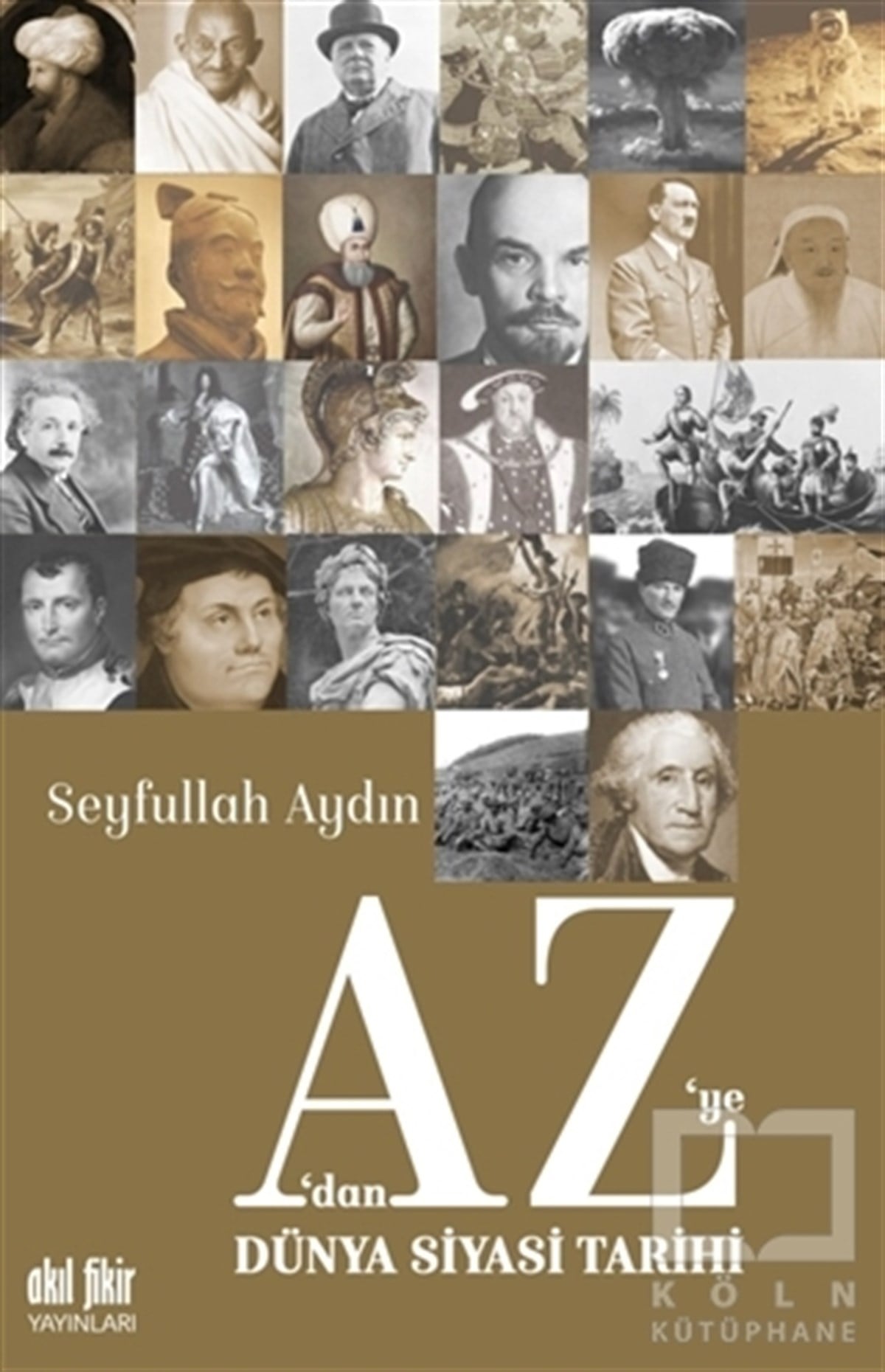 Seyfullah AydınAllgemeine Politik & Politikwissenschaft & PolitikgeschichteA’dan Z’ye Dünya Siyasi Tarihi