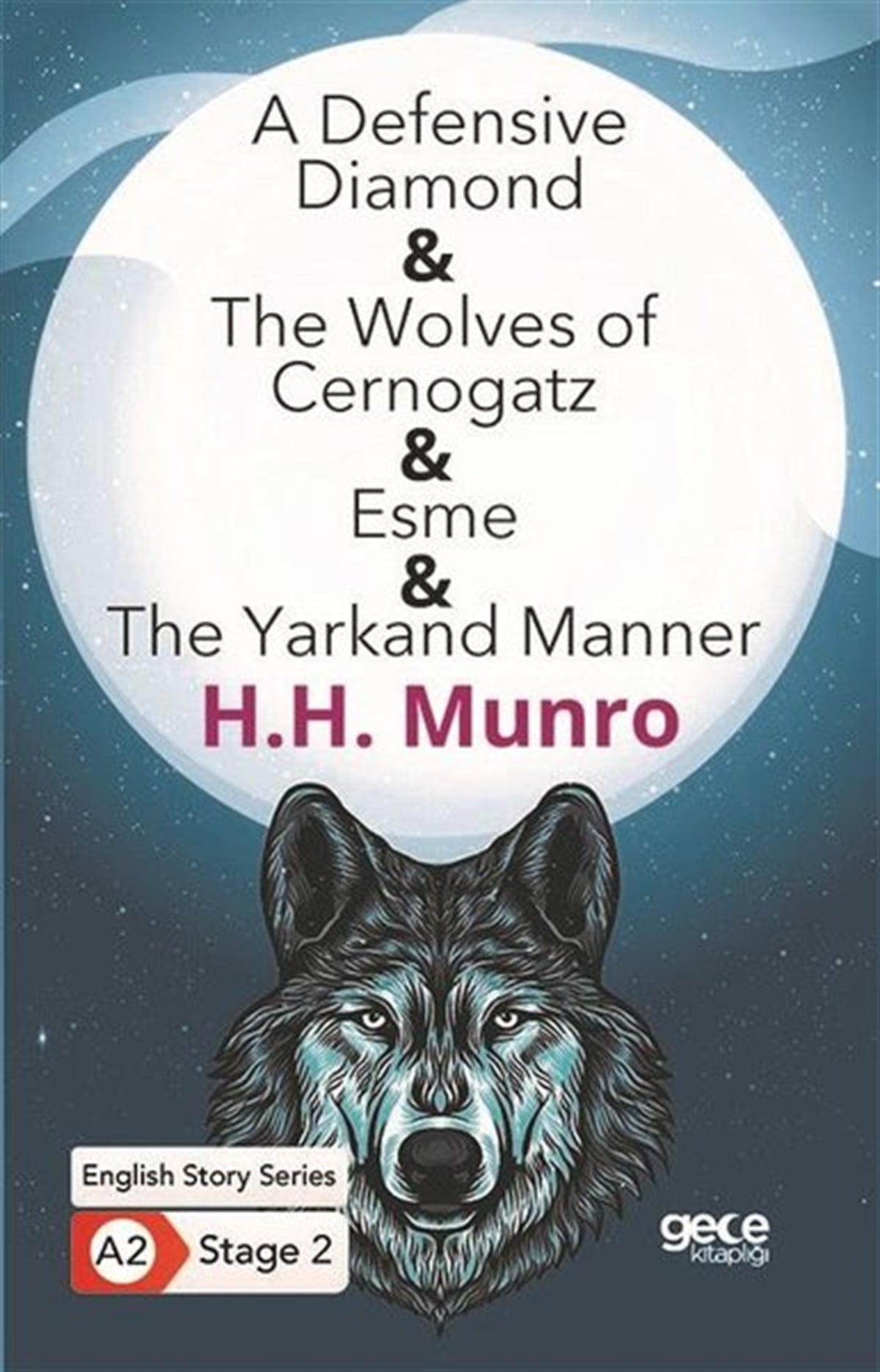 H. H. MunroTürkische WissenschaftsbücherA Defensive Diamond - The Wolves of Cernogatz - Esme - The Yarkand Manner - English Story Series - A