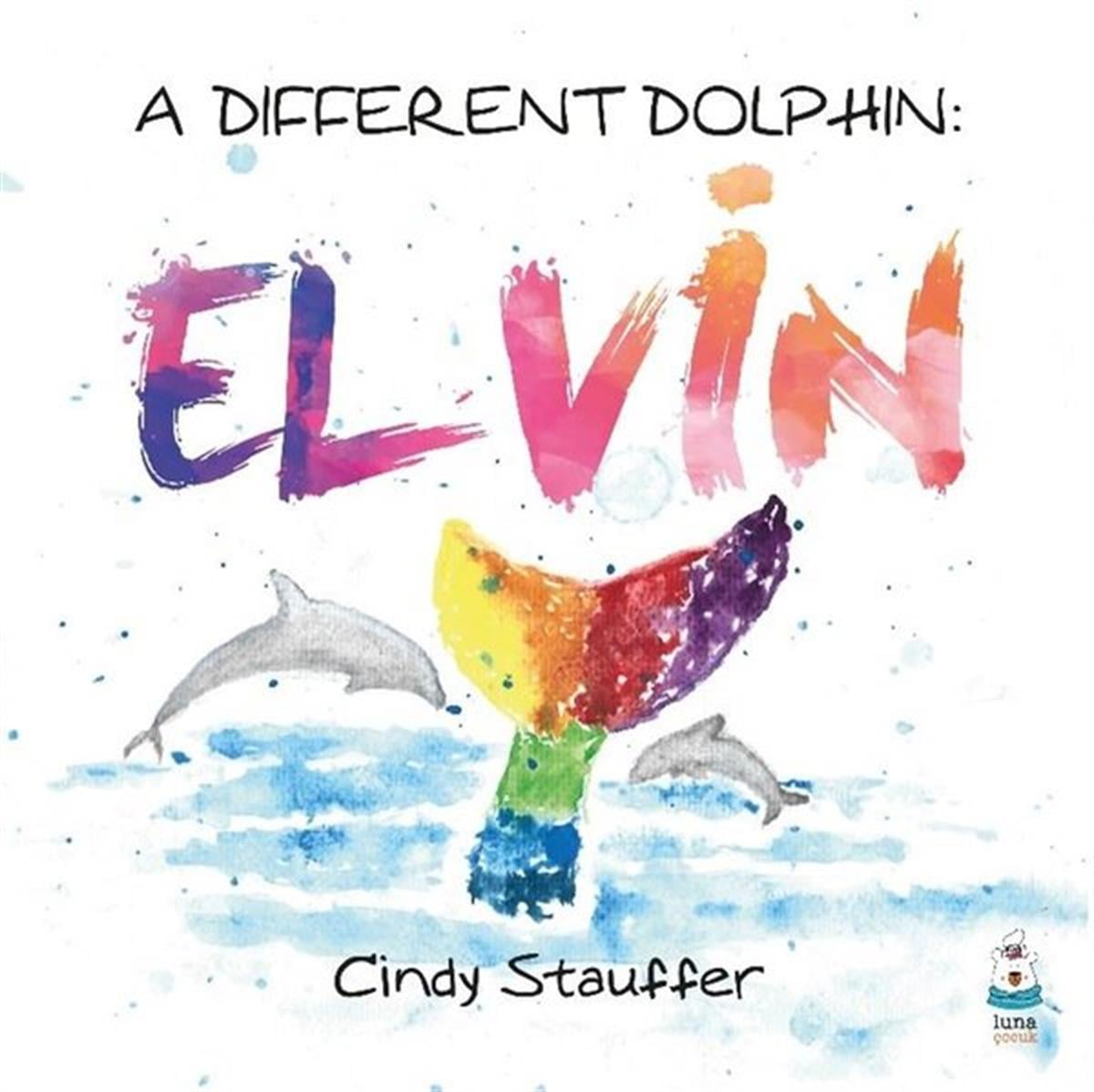 Cindy StaufferChildren InterestA Different Dolphin: Elvin