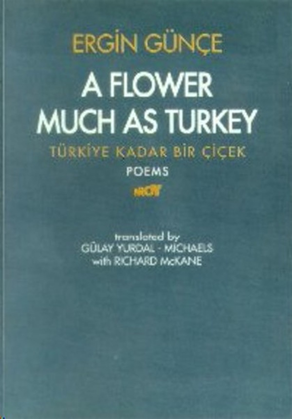 Richard MckaneTürk ŞiiriA Flower Much as Turkey - Türkiye Kadar Bir Çiçek