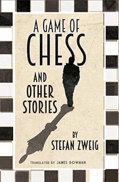 Stefan ZweigClassicsA Game of Chess and Other Stories: New Translation