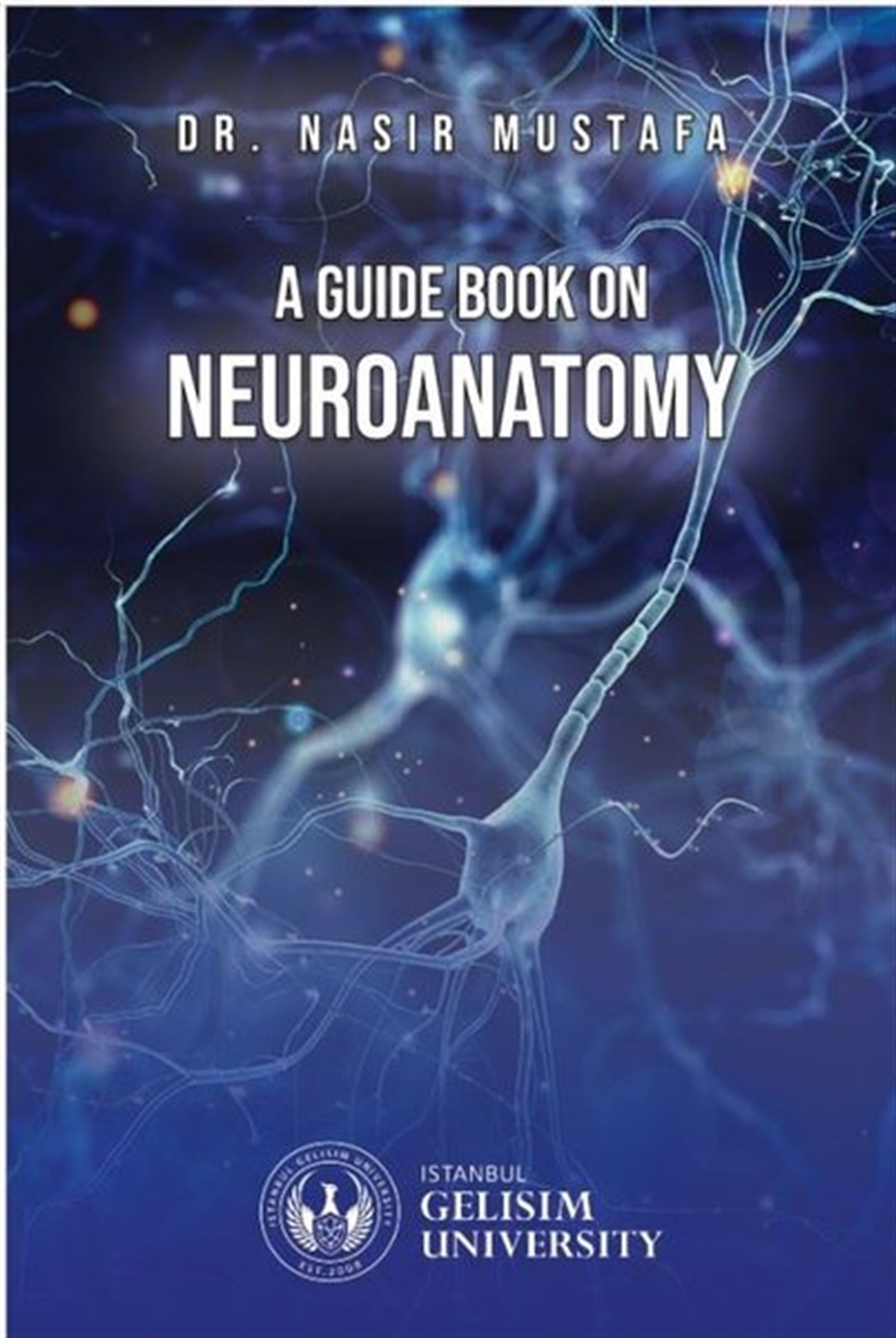 Nasır MustafaHealth/Fitness/PsychologyA Guide Book on Neuroanatomy